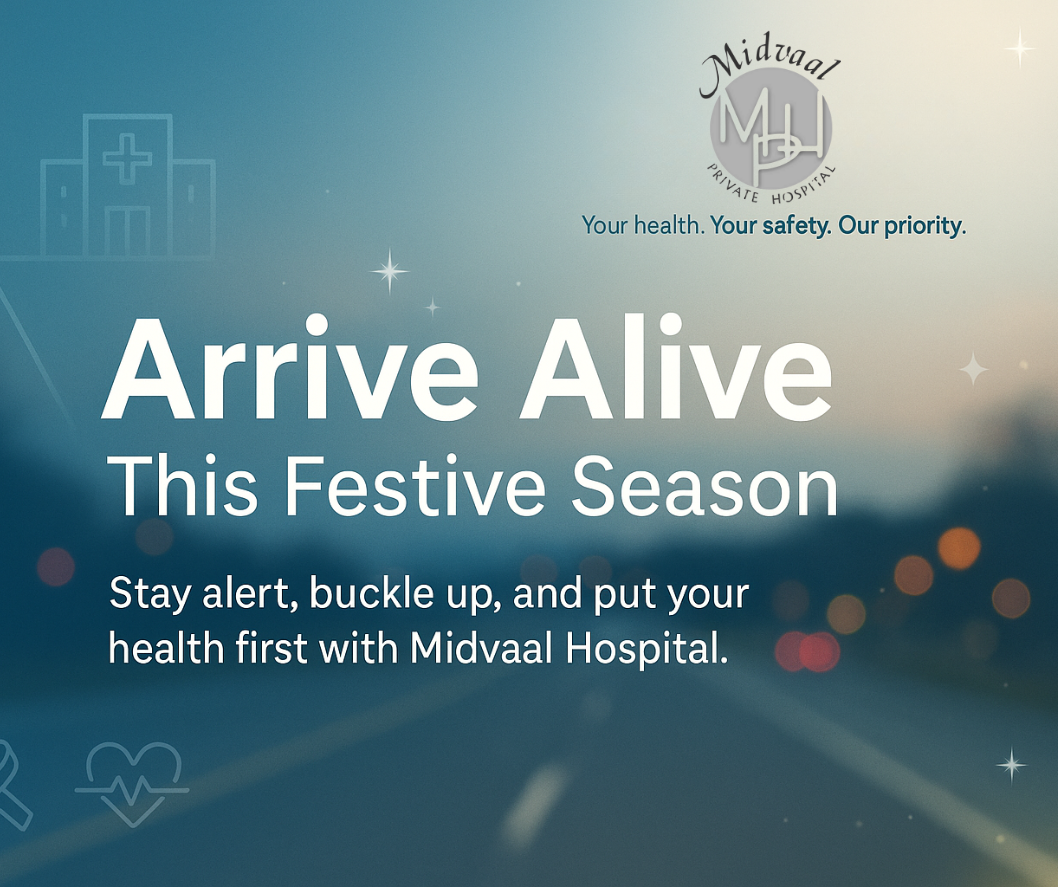 “Arrive Alive this Festive Season banner for Midvaal Private Hospital promoting road safety and holiday health.”